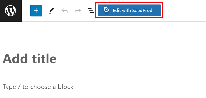 在 WordPress 块编辑器中单击“使用 SeedProd 进行编辑”