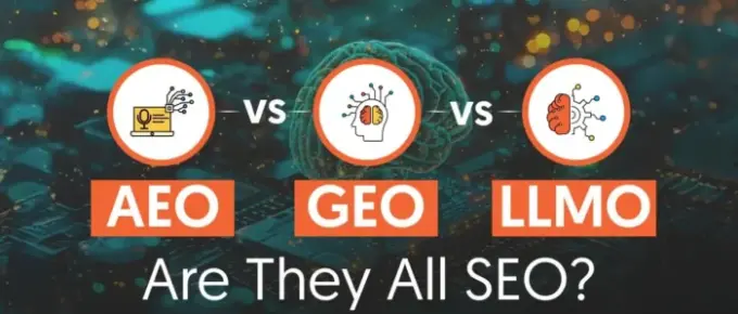 AEO、GEO 和 LLMO：AI 驱动搜索优化策略指南