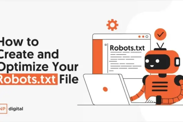 robots.txt文件设置指南：提升SEO与AI爬虫抓取效率的4个关键方法