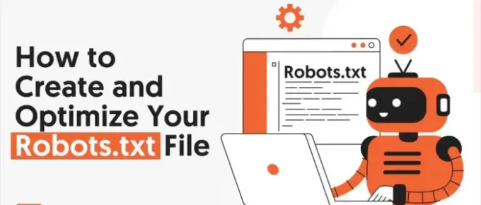 robots.txt文件设置指南：提升SEO与AI爬虫抓取效率的4个关键方法
