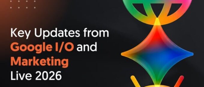 Google I/O和Marketing Live 2026的主要更新